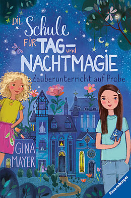 Fester Einband Die Schule für Tag- und Nachtmagie, Band 1: Zauberunterricht auf Probe (magische Abenteuer von Zwillingen für Kinder ab 8 Jahren) von Gina Mayer