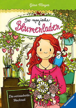 Fester Einband Der magische Blumenladen, Band 5: Die verzauberte Hochzeit (Bestseller-Reihe mit Blumenmagie für Kinder ab 8 Jahren) von Gina Mayer