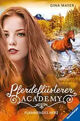 Fester Einband Pferdeflüsterer-Academy Flammendes Herz von Gina Mayer