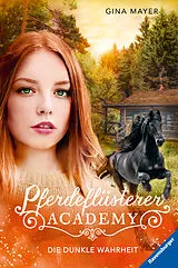 Fester Einband Pferdeflüsterer-Academy Die dunkle Wahrheit von Gina Mayer