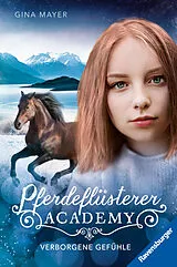 Fester Einband Pferdeflüsterer-Academy Verborgene Gefühle von Gina Mayer
