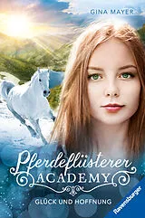 Fester Einband Pferdeflüsterer-Academy Hoffnung und Glück von Gina Mayer