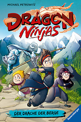 Fester Einband Dragon Ninjas, Band 1: Der Drache der Berge (drachenstarkes Ninja-Abenteuer für Kinder ab 8 Jahren) von Michael Petrowitz