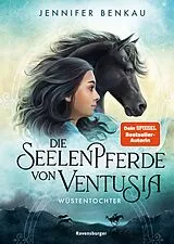 Fester Einband Die Seelenpferde von Ventusia Wüstentochter von Jennifer Benkau