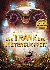 Fester Einband Der Trank der Unsterblichkeit von Roshani Chokshi