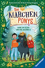 Fester Einband Die Märchenponys, Band 2 - Hans im Glück und das goldene Ei von Nicole Roling-Brügging, Nadine Schreiber
