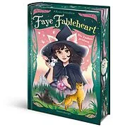Fester Einband Faye Fableheart, Band 2 - Die Zauberprüfung von Ryan Graudin