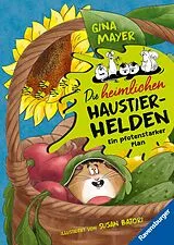 Fester Einband Die heimlichen Haustier-Helden, Band 2 - Ein pfotenstarker Plan von Gina Mayer