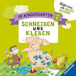 Kartonierter Einband Im Kindergarten: Schneiden und Kleben von Kirstin Jebautzke
