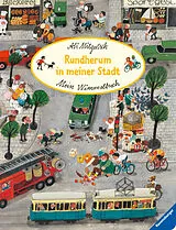 Pappband Mein Wimmelbuch: Rundherum in meiner Stadt von 