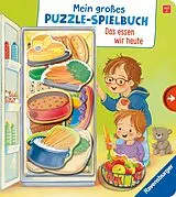 Pappband, unzerreissbar Mein großes Puzzle-Spielbuch - Das essen wir heute von Mila Rulff