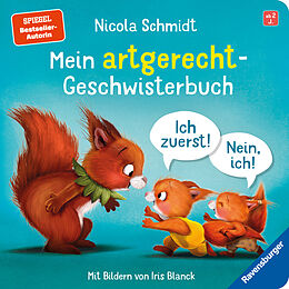 Pappband, unzerreissbar Mein artgerecht-Geschwisterbuch: Ich zuerst! Nein, ich! - Vorlesegeschichte von Nicola Schmidt für Kinder ab 2 Jahren von Nicola Schmidt