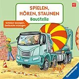 Pappband Spielen, Hören, Staunen: Baustelle von Katharina Wieker