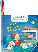 Fester Einband Mein Knuddel-Knautsch-Buch: Wenn kleine Kinder müde sind von Katja Reider