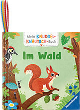 Stoffbuch (Stf) Mein Knuddel-Knautsch-Buch: Im Wald; robust, waschbar und federleicht. Praktisch für zu Hause und unterwegs von Cornelia Frank