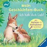 Pappband Play+ Mein Geschichten-Buch Ich hab dich lieb! - ab 2 Jahre von Katja Reider