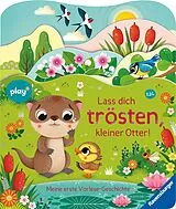 Pappband Play+ Meine erste Vorlese-Geschichte Lass dich trösten, kleiner Otter! - ab 12 Monate von Maria Höck