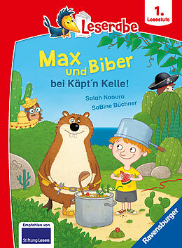 Fester Einband Max und Biber bei Käpt'n Kelle - Leserabe ab Klasse 1 - Erstlesebuch für Kinder ab 6 Jahren von Salah Naoura