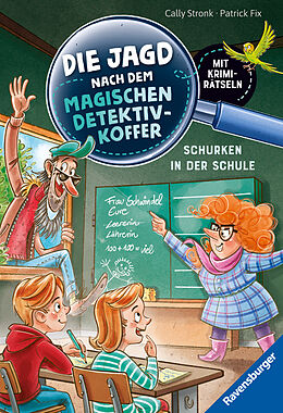 Fester Einband Die Jagd nach dem magischen Detektivkoffer, Band 6: Schurken in der Schule von Cally Stronk