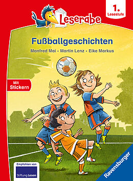 Fester Einband Fußballgeschichten - Leserabe 1. Klasse - Erstlesebuch für Kinder ab 6 Jahren von Manfred Mai, Martin Lenz