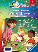 Fester Einband Die besten Schulgeschichten für Erstleser - Leserabe ab 1. Klasse - Erstlesebuch für Kinder ab 6 Jahren von Saskia Hula, Cally Stronk