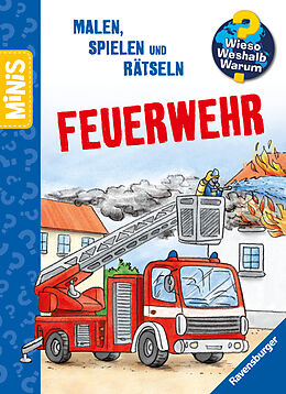 Kartonierter Einband Ravensburger Minis: Wieso? Weshalb? Warum? Malen, Spielen, Rätseln - Feuerwehr von 