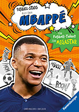 Fester Einband Fußball-Stars  Alles über Mbappé. Vom Fußball-Talent zum Megastar (Erstlesebuch ab 7 Jahren) von Simon Mugford