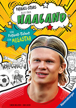 Fester Einband Fußball-Stars  Haaland. Vom Fußball-Talent zum Megastar (Erstlesebuch ab 7 Jahren), Fußball-Geschenke für Jungs und Mädchen von Simon Mugford