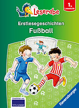 Fester Einband Erstlesegeschichten: Fußball - Leserabe ab 1. Klasse - Erstlesebuch für Kinder ab 6 Jahren von Claudia Ondracek