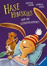 Fester Einband Hase Hibiskus und die (K)Einschlafparty von Andreas König