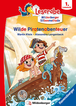 Kartonierter Einband Wilde Piratenabenteuer - lesen lernen mit dem Leseraben - Erstlesebuch - Erstleser - Kinderbuch ab 6 Jahren mit Silbengeschichten zum Lesenlernen (Leserabe 2. Klasse mit Mildenberger Silbenmethode) von Martin Klein