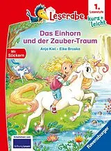Fester Einband Leserabe 1. Lesestufe Kurz und leicht - Das Einhorn und der Zauber-Traum von Anja Kiel