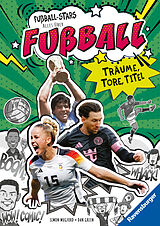 Fester Einband Fußball-Stars - Alles über Fußball. Träume, Tore, Titel von Simon Mugford
