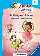 Kartonierter Einband Leserabe mit Mildenberger Silbenmethode - Ballettgeschichten von Anja Fröhlich