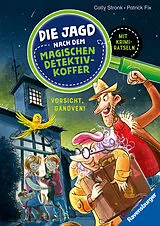 Fester Einband Die Jagd nach dem magischen Detektivkoffer, Band 2 - Vorsicht, Ganoven! von Cally Stronk