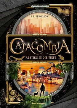E-Book (epub) Catacombia Abstieg in die Tiefe von R.L. Ferguson