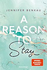 E-Book (epub) A Reason To Stay (Intensive New-Adult-Romance von SPIEGEL-Bestsellerautorin Jennifer Benkau) (Liverpool-Reihe 1) von Jennifer Benkau