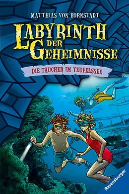 E-Book (epub) Labyrinth der Geheimnisse Taucher im Teufelssee von Matthias von Bornstädt