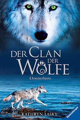 E-Book (epub) Der Clan der Wölfe 1: Donnerherz von Kathryn Lasky