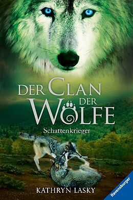 E-Book (epub) Der Clan der Wölfe 2: Schattenkrieger von Kathryn Lasky