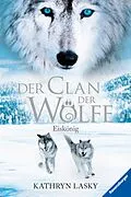 E-Book (epub) Der Clan der Wölfe Eiskönig von Kathryn Lasky