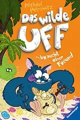 E-Book (epub) Das wilde Uff Das wilde Uff braucht einen Freund von Michael Petrowitz
