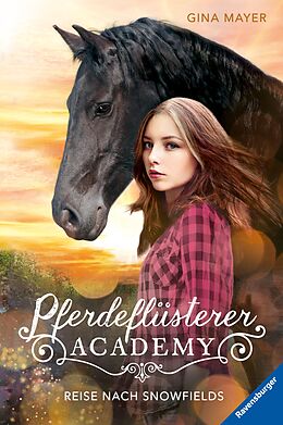 E-Book (epub) Pferdeflüsterer-Academy, Band 1: Reise nach Snowfields von Gina Mayer