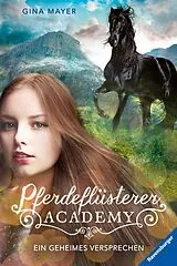 E-Book (epub) Pferdeflüsterer-Academy Ein geheimes Versprechen von Gina Mayer