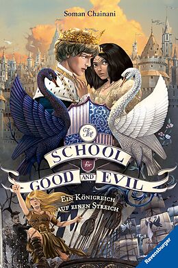 E-Book (epub) The School for Good and Evil, Band 4: Ein Königreich auf einen Streich von Soman Chainani