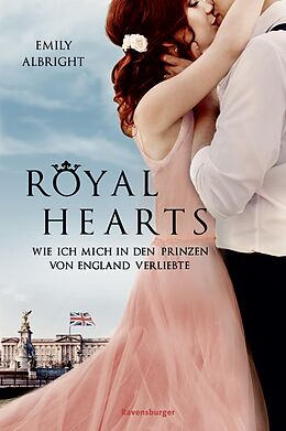 E-Book (epub) Royal Hearts. Wie ich mich in den Prinzen von England verliebte von Emily Albright