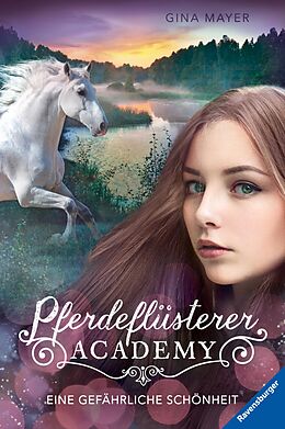 E-Book (epub) Pferdeflüsterer-Academy, Band 3: Eine gefährliche Schönheit von Gina Mayer