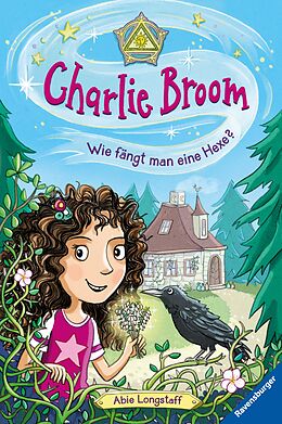 E-Book (epub) Charlie Broom, Band 1: Wie fängt man eine Hexe? von Abie Longstaff
