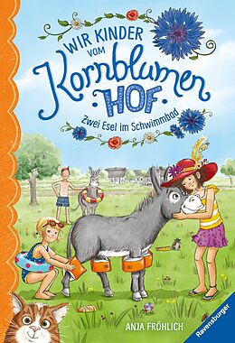 E-Book (epub) Wir Kinder vom Kornblumenhof, Band 2: Zwei Esel im Schwimmbad von Anja Fröhlich