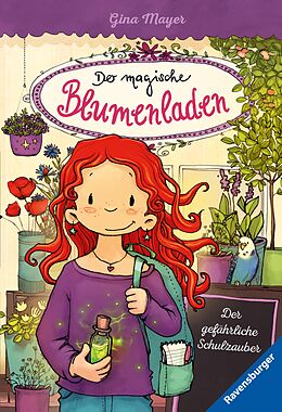 E-Book (epub) Der magische Blumenladen, Band 9: Der gefährliche Schulzauber von Gina Mayer